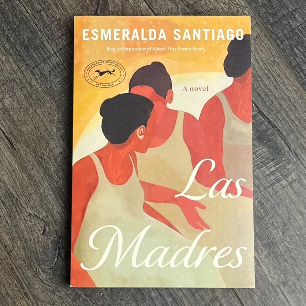 Las Madres by Esmeralda Santiago ((ARC Uncorrected Proof))